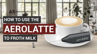 How To Use the AeroLatte To Froth Milk [upl. by Kala727]