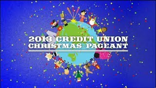 2013 Credit Union Christmas Pageant [upl. by Alram]