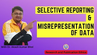 Selective Reporting amp Misrepresentation of Data  eSupport for Research  2022  Dr Akash Bhoi [upl. by Anirbys955]