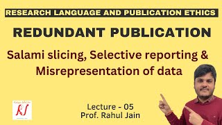 Redundant Publications  Salami Slicing  Selective Reporting  Misrepresentation of Data  L  05 [upl. by Fields]